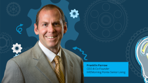 Learn how Changemaker Franklin Farrow drives positive change in senior living in this 2024 series by Yardi and Senior Housing News